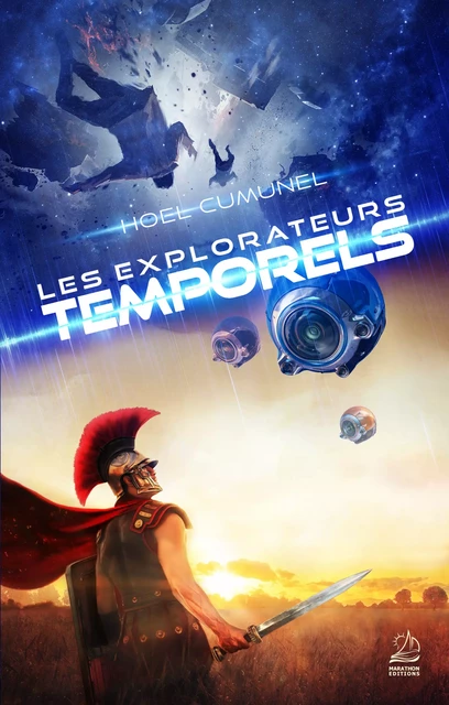 Les Explorateurs temporels - Hoel Cumunel - Marathon Editions