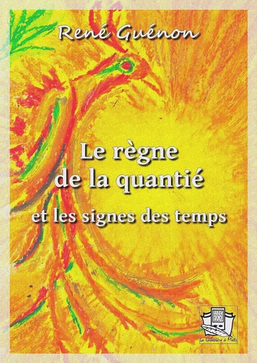 Le règne de la quantité - René Guénon - La Gibecière à Mots