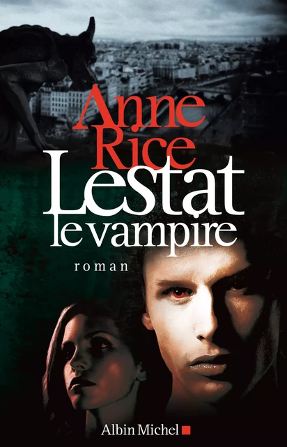 Lestat le vampire - Anne Rice - Albin Michel