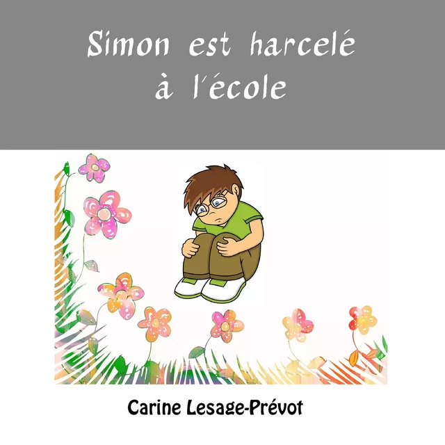 Simon est harcelé à l'école - Carine Lesage-Prévot - Sylca