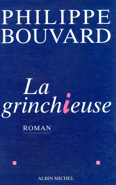 La Grinchieuse - Philippe Bouvard - Albin Michel