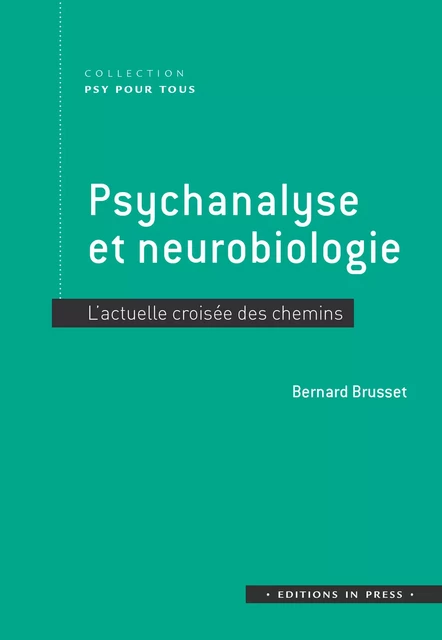 Psychanalyse et neurobiologie - Bernard Brusset - Éditions In Press