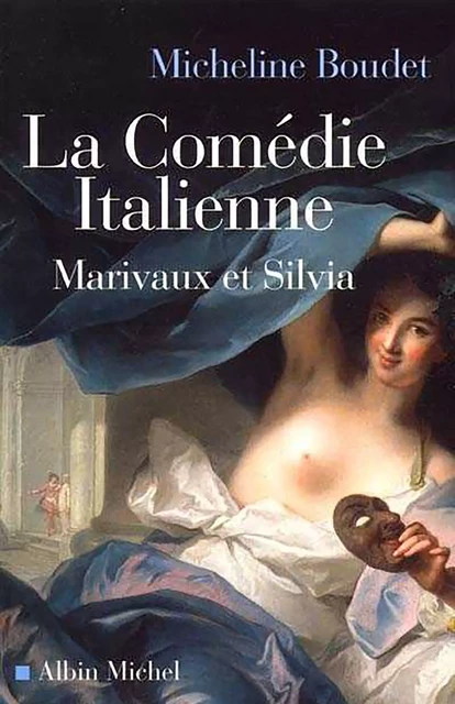 La Comédie italienne - Micheline Boudet - Albin Michel