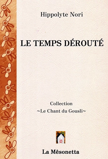 Le Temps dérouté - Hippolyte Nori - Les Éditions de La Mêsonetta