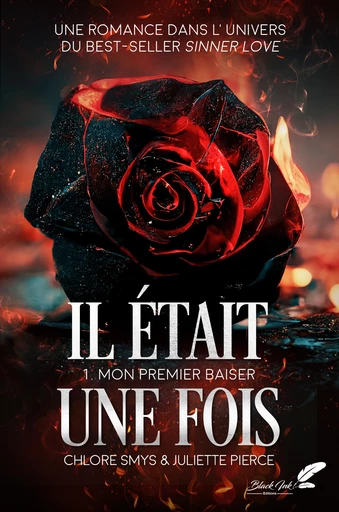 Il était une fois, tome 1 : Mon premier baiser - Chlore Smys, Juliette Pierce - Black Ink Editions