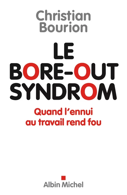 Le Bore-out syndrom - Christian Bourion - Albin Michel