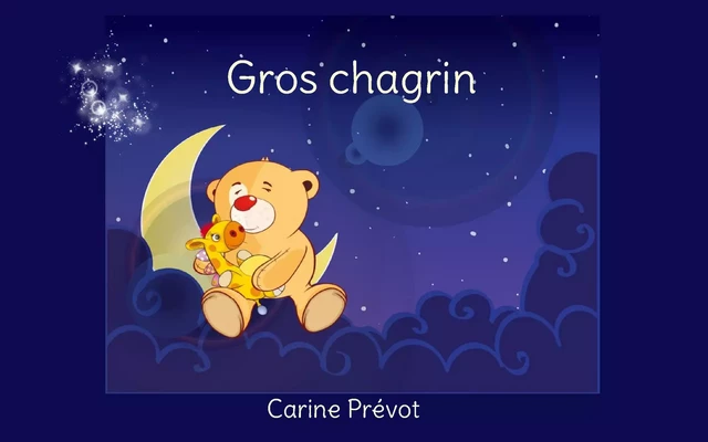 Gros chagrin - Carine Prévot - Sylca