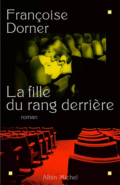 La Fille du rang derrière - Françoise Dorner - Albin Michel