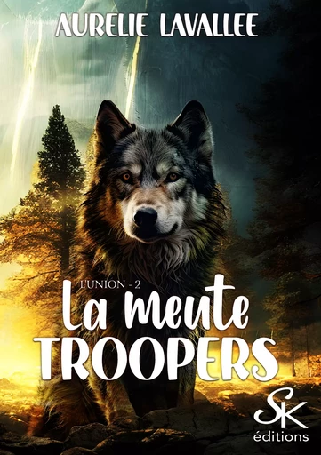 La meute Troopers 2 - Aurélie Lavallée - Éditions Sharon Kena