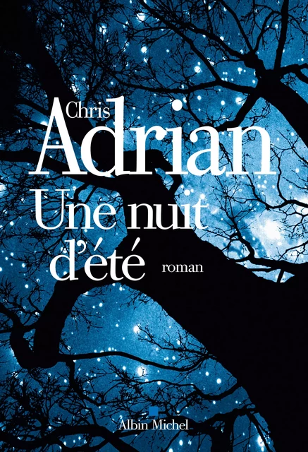 Une nuit d'été - Chris Adrian - Albin Michel