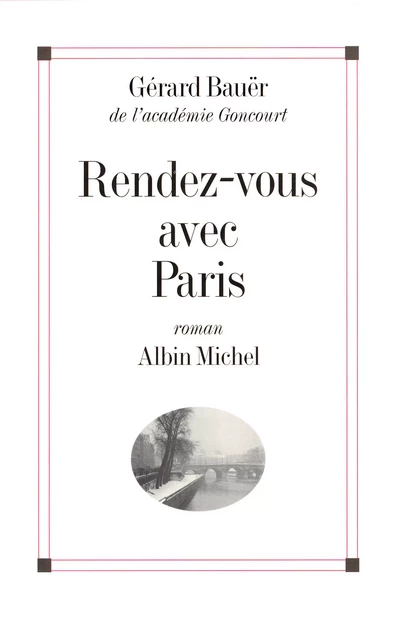 Rendez-vous avec Paris - Gérard Bauër - Albin Michel