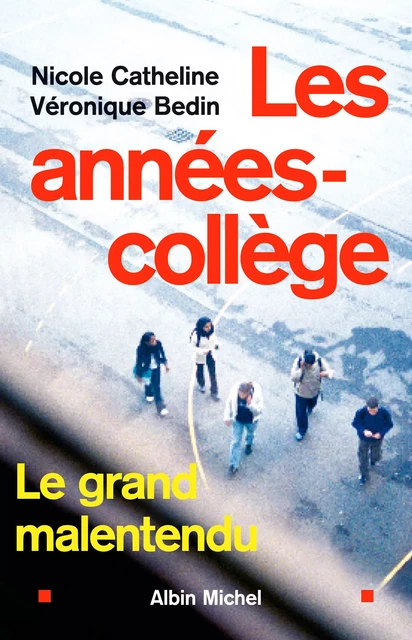 Les Années-collège - Nicole Catheline, Véronique Bedin - Albin Michel