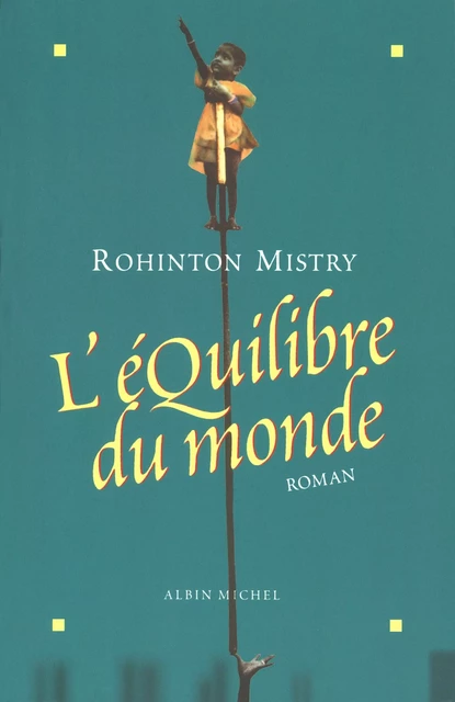 L'Équilibre du monde - Rohinton Mistry - Albin Michel