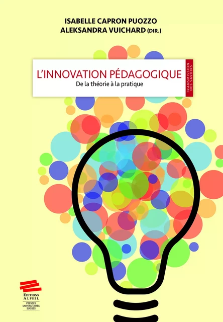 L’innovation pédagogique - Isabelle Capron Puozzo, Aleksandra Vuichard - Alphil-Presses universitaires suisses