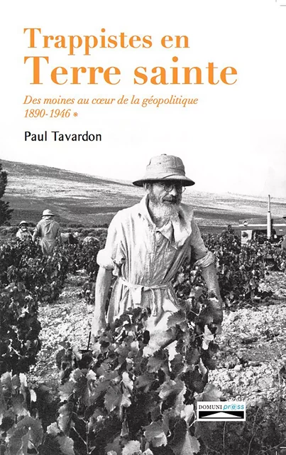 Trappistes en terre sainte - Paul Tavardon - Domuni-Press