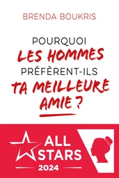 Pourquoi les hommes préfèrent-ils ta meilleure amie ?