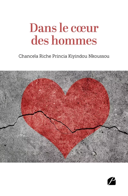 Dans le cœur des hommes - Chancela Riche Princia Kiyindou Nkoussou - Editions du Panthéon