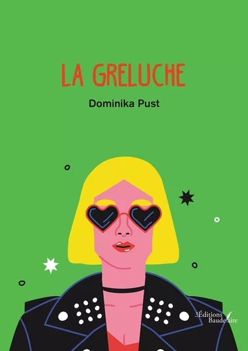 La greluche - Dominika Pust - Éditions Baudelaire