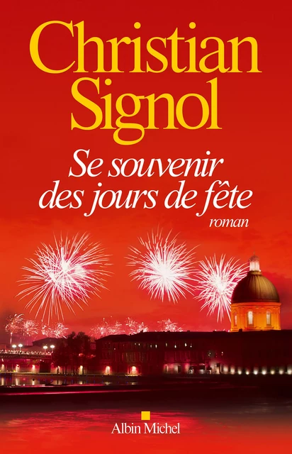 Se souvenir des jours de fête - Christian Signol - Albin Michel