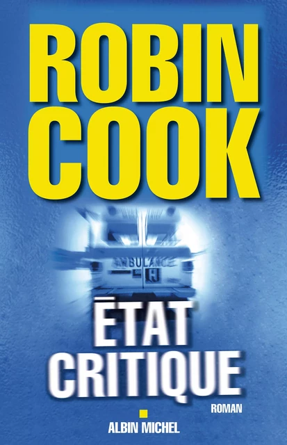 Etat critique - Robin Cook - Albin Michel