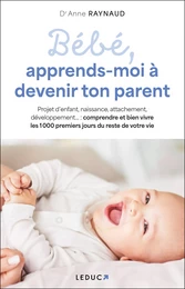 Bébé, apprends-moi à devenir ton parent