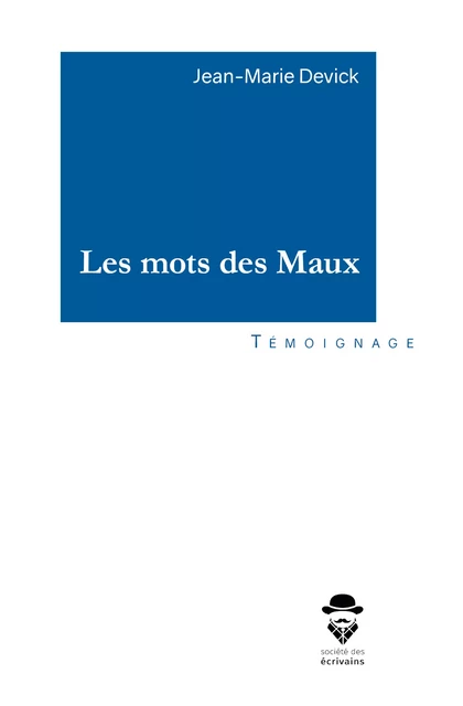 Les mots des Maux - Jean-Marie Devick - Société des écrivains