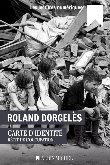 Carte d'identité - Roland Dorgelès - Albin Michel