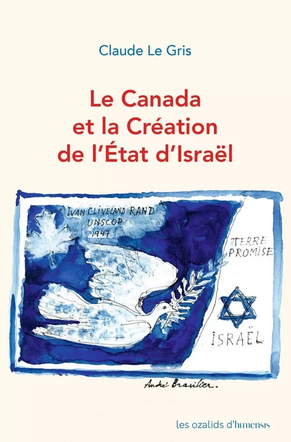 Le Canada et la Création de l’État d’Israël - Claude Le Gris - Humensis