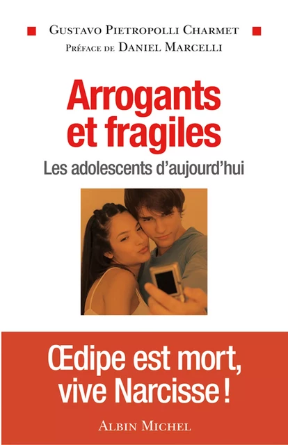 Arrogants et fragiles - Gustavo Pietropolli Charmet - Albin Michel