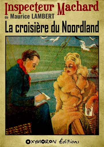 La croisière du Noordland - Maurice Lambert - OXYMORON Éditions