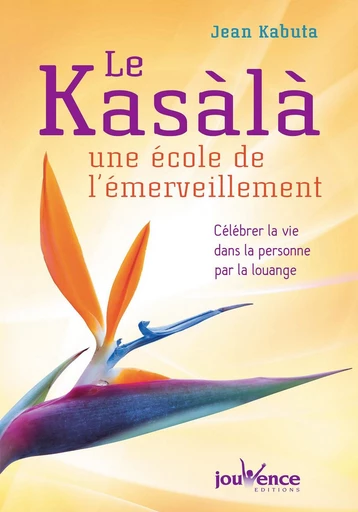 Le Kasàlà: une école de l'émerveillement - Jean Kabuta - Éditions Jouvence