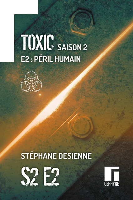 Toxic Saison 2 Épisode 2 - Stéphane Desienne - Gephyre éditions