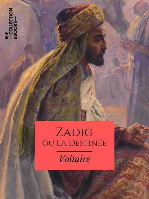 Zadig ou La Destinée - Voltaire Voltaire, Louis Moland - BnF collection ebooks