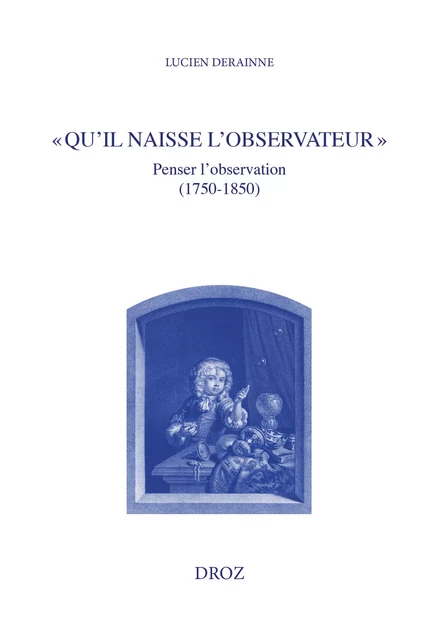 « Qu'il naisse l'observateur » - Lucien Derainne - Librairie Droz