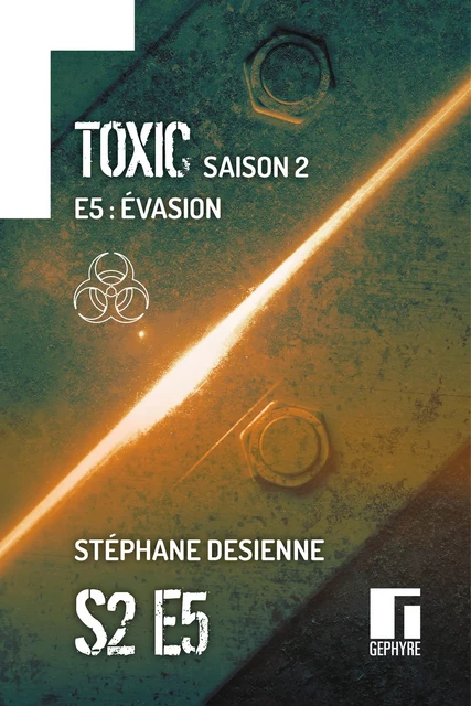 Toxic Saison 2 Épisode 5 - Stéphane Desienne - Gephyre éditions