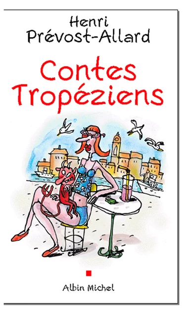 Contes tropéziens - Henri Prévost-Allard - Albin Michel