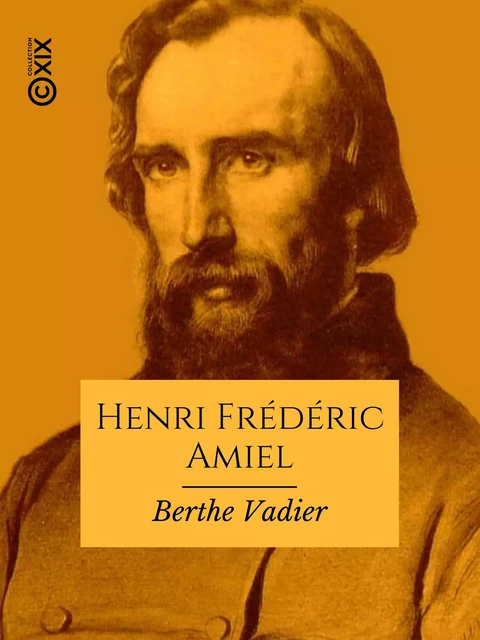 Henri Frédéric Amiel - Berthe Vadier - Collection XIX