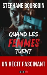 Quand les femmes tuent...