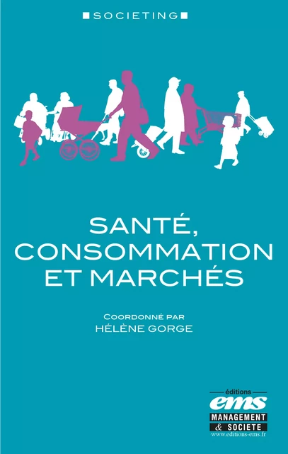 Santé, consommation et marchés - Hélène Gorge - Éditions EMS