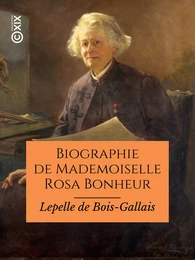 Biographie de Mademoiselle Rosa Bonheur