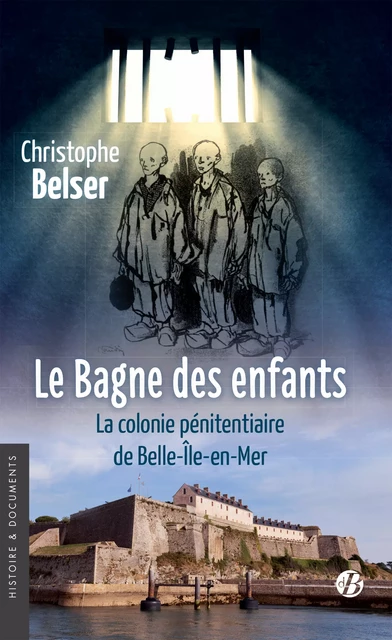 Le Bagne des enfants - Christophe Belser - NeoBook