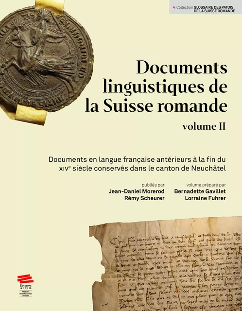 Documents linguistiques de la Suisse romande, volume II - Lorraine Fuhrer, Bernadette Gavillet, Jean-Daniel Morerod, Rémy Scheurer - Alphil-Presses universitaires suisses