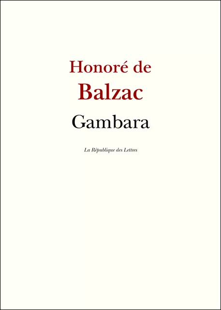 Gambara - Honoré de Balzac - République des Lettres