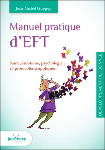 Manuel pratique d'EFT - Jean-Michel Guepey - Éditions Jouvence