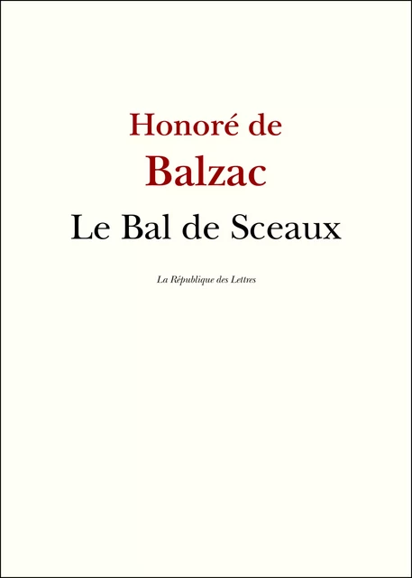 Le Bal de Sceaux - Honoré de Balzac - République des Lettres