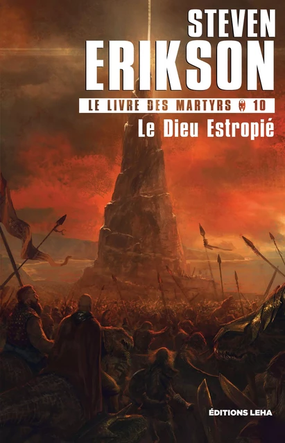 Le Dieu Estropié - Steven Erikson - Éditions Leha