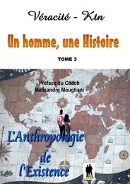 Un homme, une histoire Tome 3 : Anthropologie de l’existence