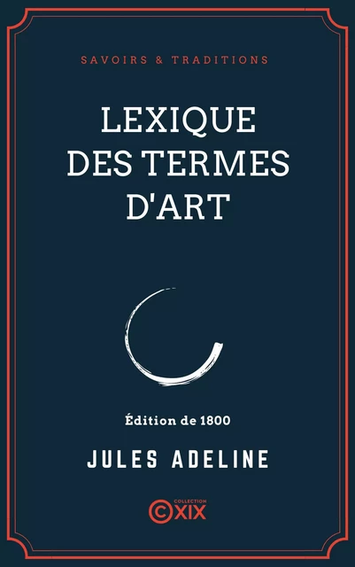 Lexique des termes d'art - Jules Adeline - Collection XIX