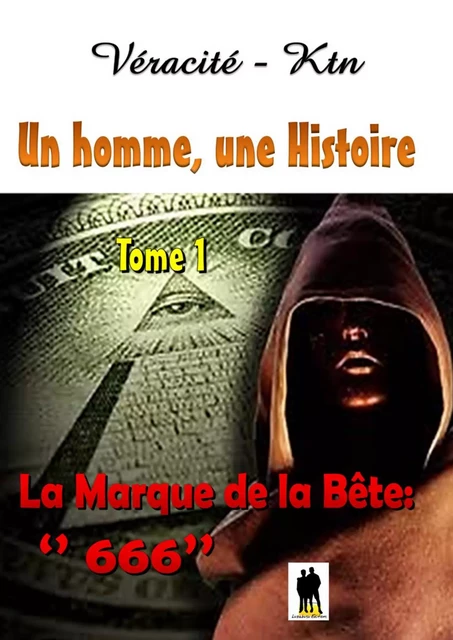 Un homme, une histoire Tome 1 : La marque de la Bête - Véracité-Ktn Véracité-Ktn - Luzabusu Editions