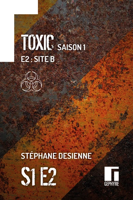 Toxic Saison 1 Épisode 2 - Stéphane Desienne - Gephyre éditions